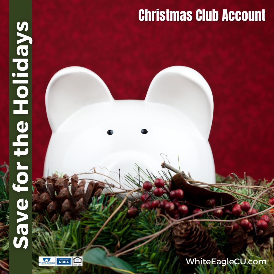 White Eagle Christmas Club Account - White Eagle Credit Union