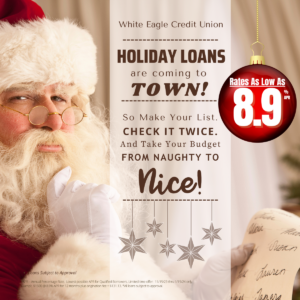Holiday Loans are coming to town. So make your list. Check it twice. And take your budget from naughty to NICE!