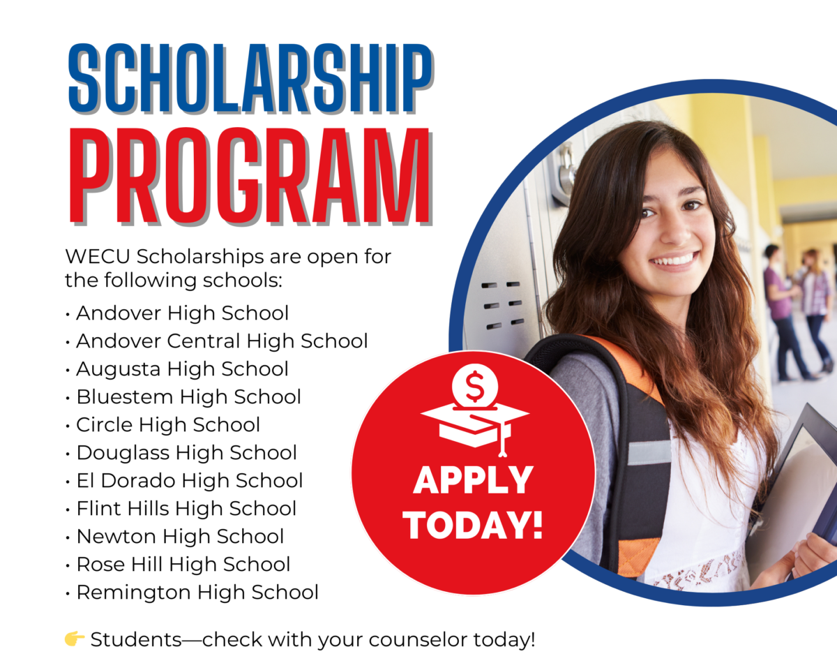 WECU Scholarships are open for the following schools: • Andover High School • Andover Central High School • Augusta High School • Bluestem High School • Circle High School • Douglass High School • El Dorado High School • Flint Hills High School • Newton High School • Rose Hill High School • Remington High School 👉 Students—check with your counselor today!